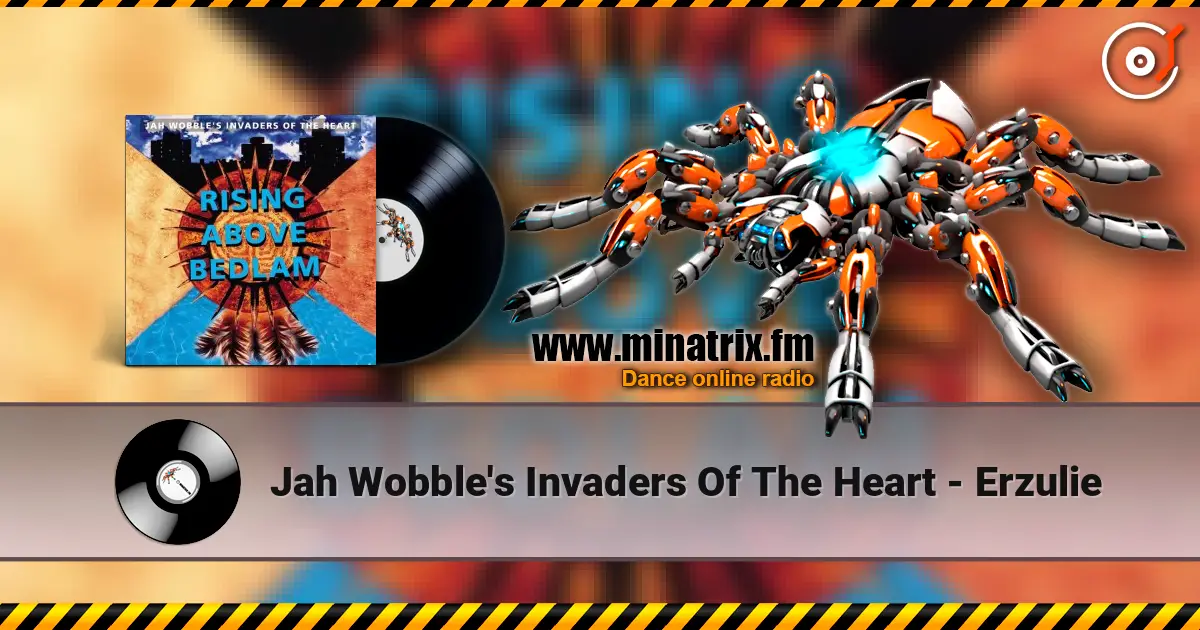 Jah Wobble's Invaders Of The Heart - Erzulie 高品质在线收听 | Minatrix.FM