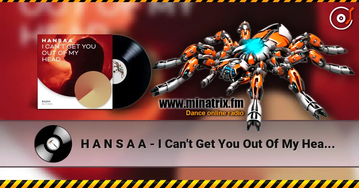 H A N S A A - I Can't Get You Out Of My Head (Original Mix) 高品质在线收听 | Minatrix.FM