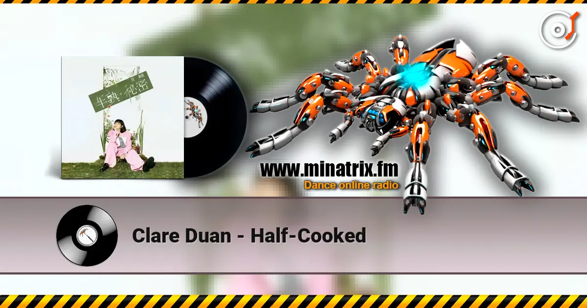 Clare Duan - Half-Cooked 高品质在线收听 | Minatrix.FM