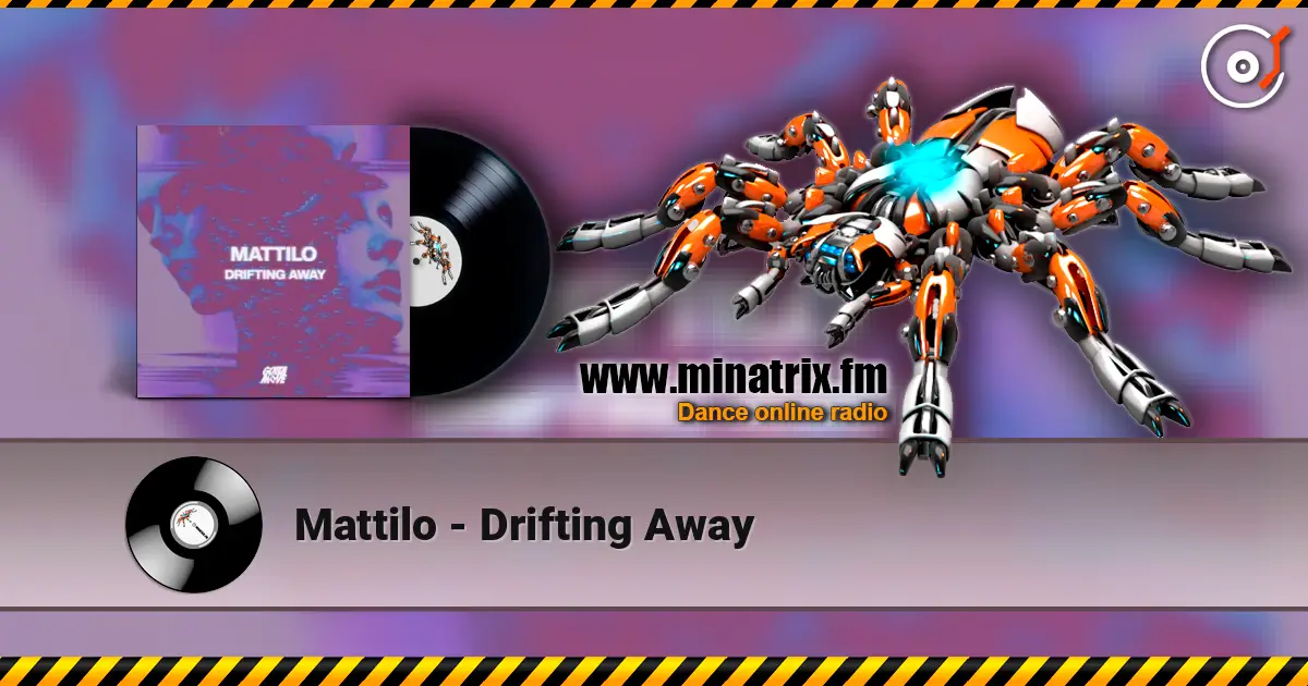 Mattilo - Drifting Away 高品质在线收听 | Minatrix.FM