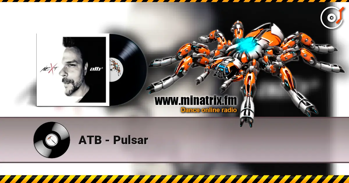 ATB - Pulsar 高品质在线收听 | Minatrix.FM