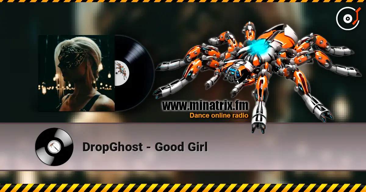 DropGhost - Good Girl 高品质在线收听 | Minatrix.FM
