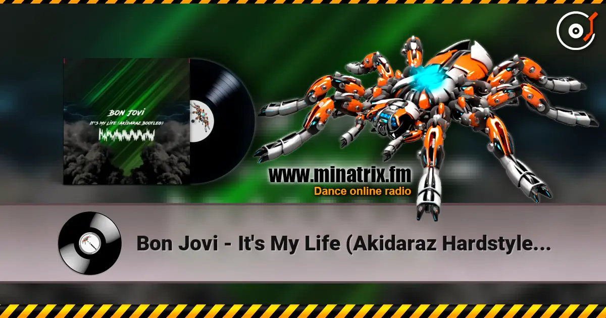 Bon Jovi - It's My Life (Akidaraz Hardstyle Bootleg) 高品质在线收听 | Minatrix.FM