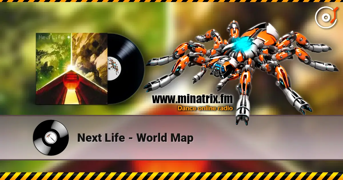 Next Life - World Map слухати онлайн у високій якості | Minatrix.FM