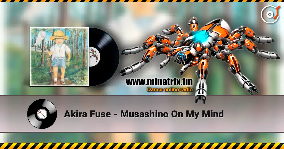 Akira Fuse - Musashino On My Mind 高品质在线收听 | Minatrix.FM