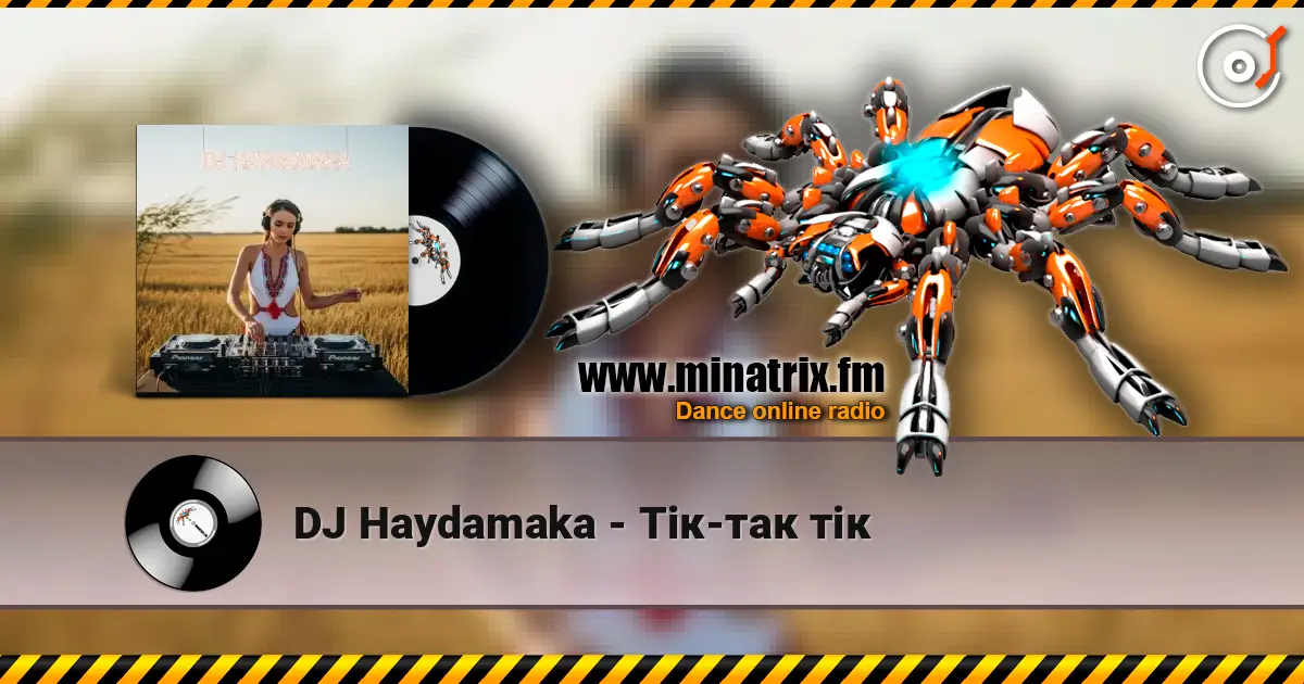 DJ Haydamaka - Тік-так тік 高品质在线收听 | Minatrix.FM