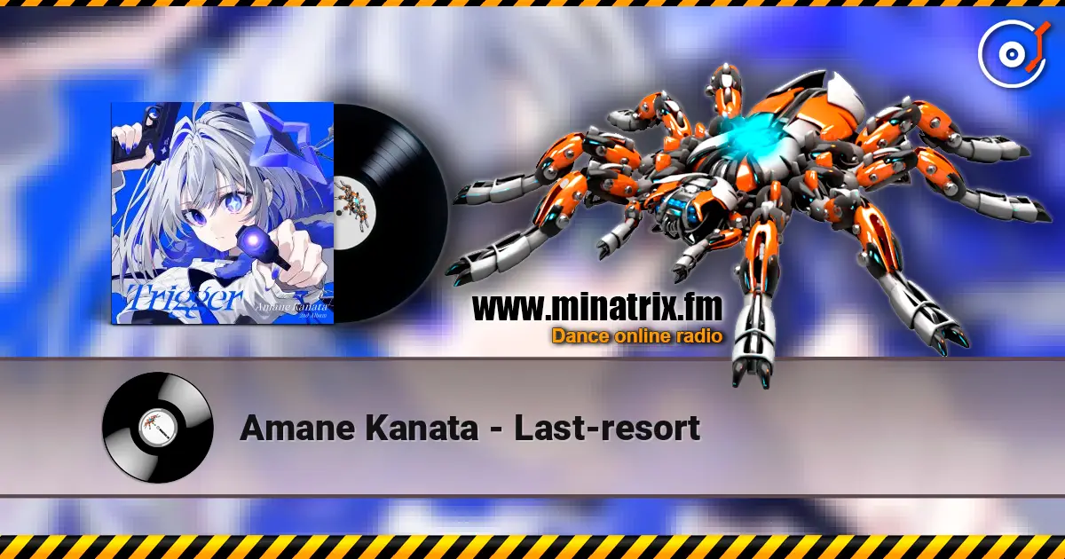 Amane Kanata - Last-resort 高品质在线收听 | Minatrix.FM
