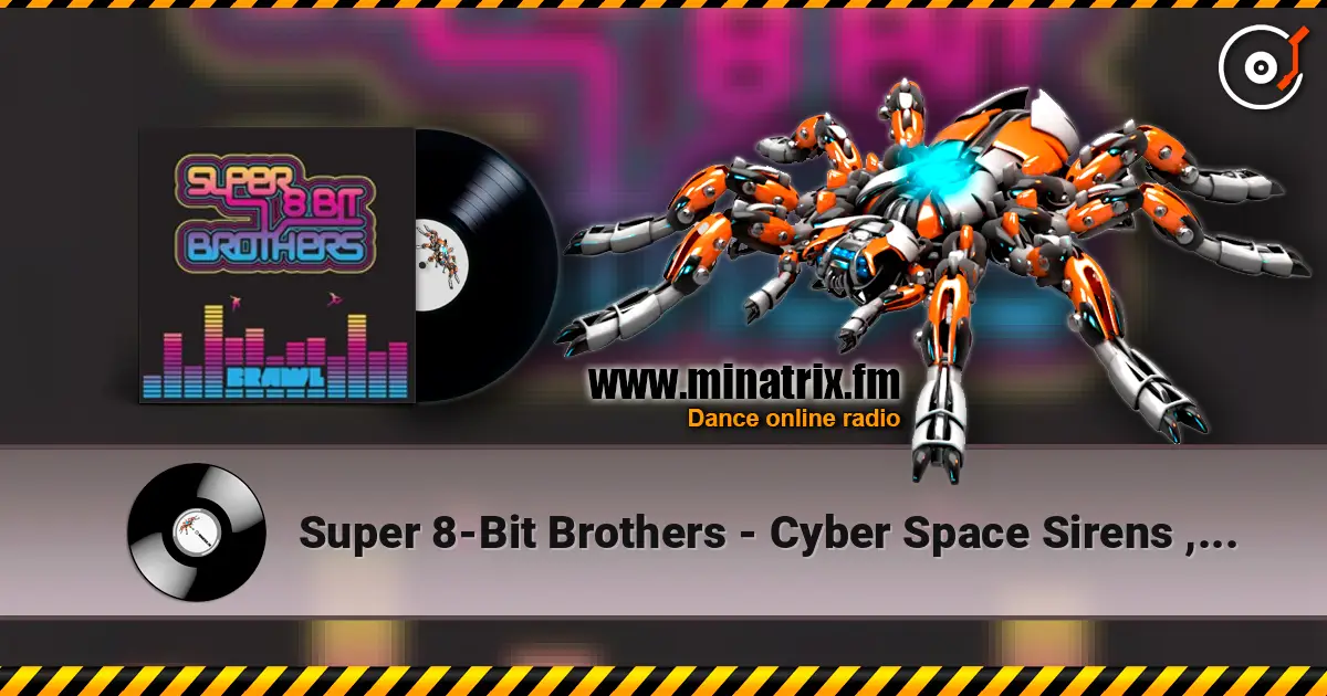Super 8-Bit Brothers - Cyber Space Sirens , Computer Casanovas 高品质在线收听 | Minatrix.FM