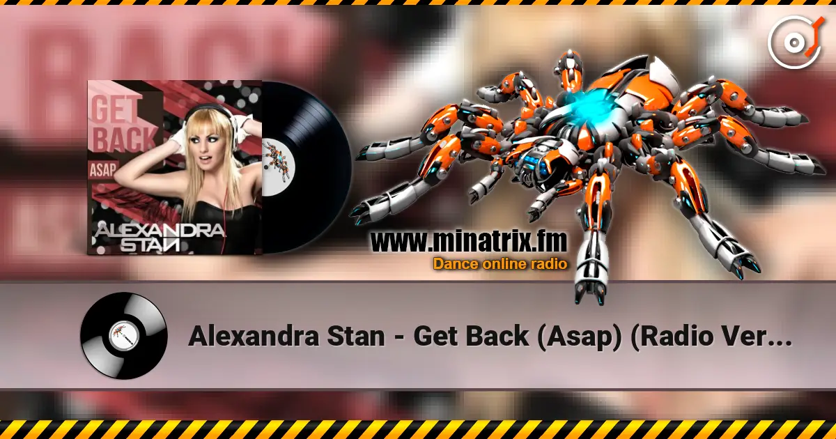 Alexandra Stan - Get Back (Asap) (Radio Version) 高品质在线收听 | Minatrix.FM