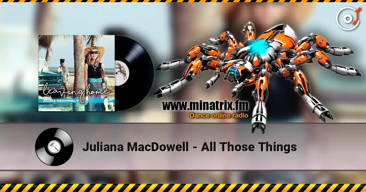 Juliana MacDowell - All Those Things 高品质在线收听 | Minatrix.FM