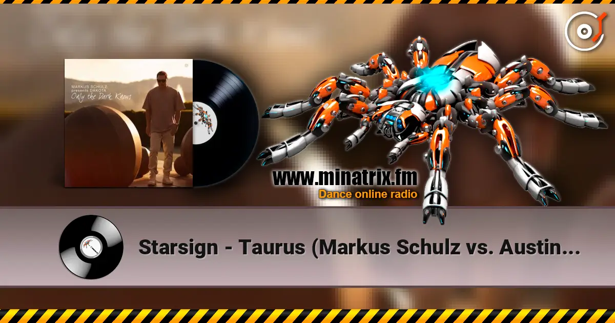 Starsign - Taurus (Markus Schulz vs. Austin Leeds Remix) 高品质在线收听 | Minatrix.FM