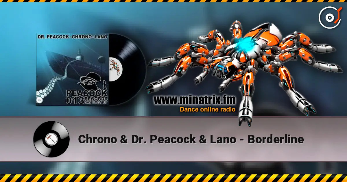 Chrono & Dr. Peacock & Lano - Borderline 高品质在线收听 | Minatrix.FM