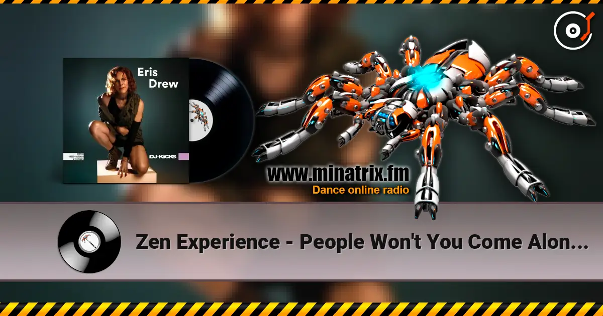 Zen Experience - People Won't You Come Along (Mixed) 高品质在线收听 | Minatrix.FM