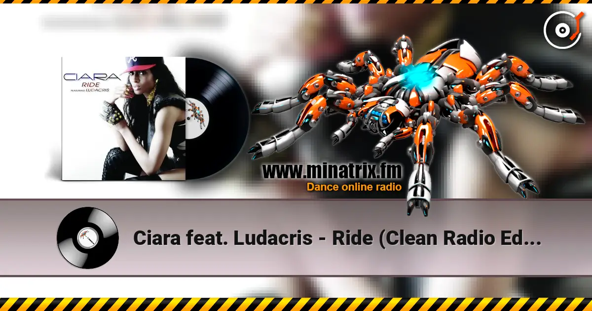 Ciara feat. Ludacris - Ride (Clean Radio Edit) 高品质在线收听 | Minatrix.FM