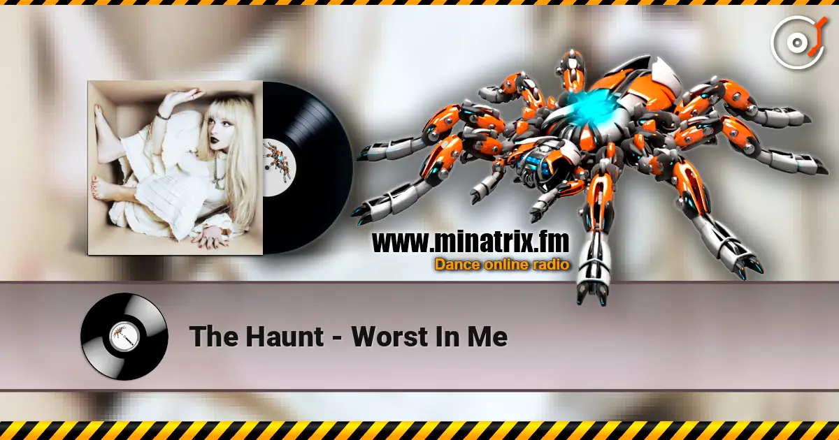 The Haunt - Worst In Me 高品质在线收听 | Minatrix.FM