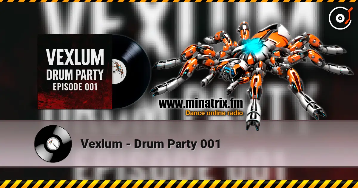 Vexlum - Drum Party 001 高品质在线收听 | Minatrix.FM