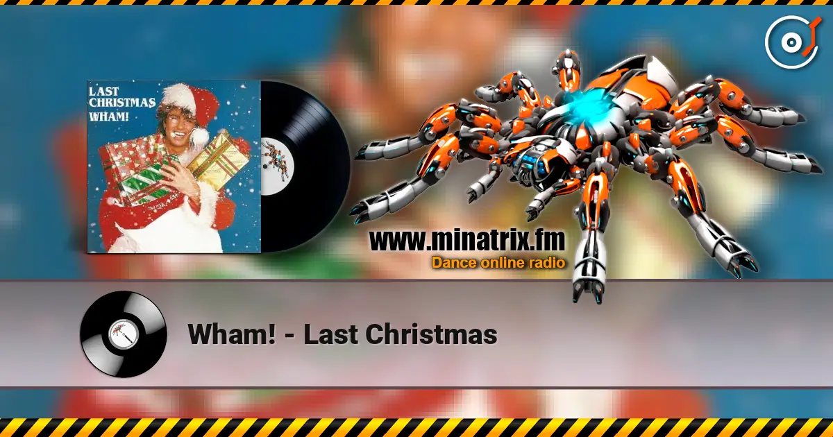 Wham! - Last Christmas 高品质在线收听 | Minatrix.FM