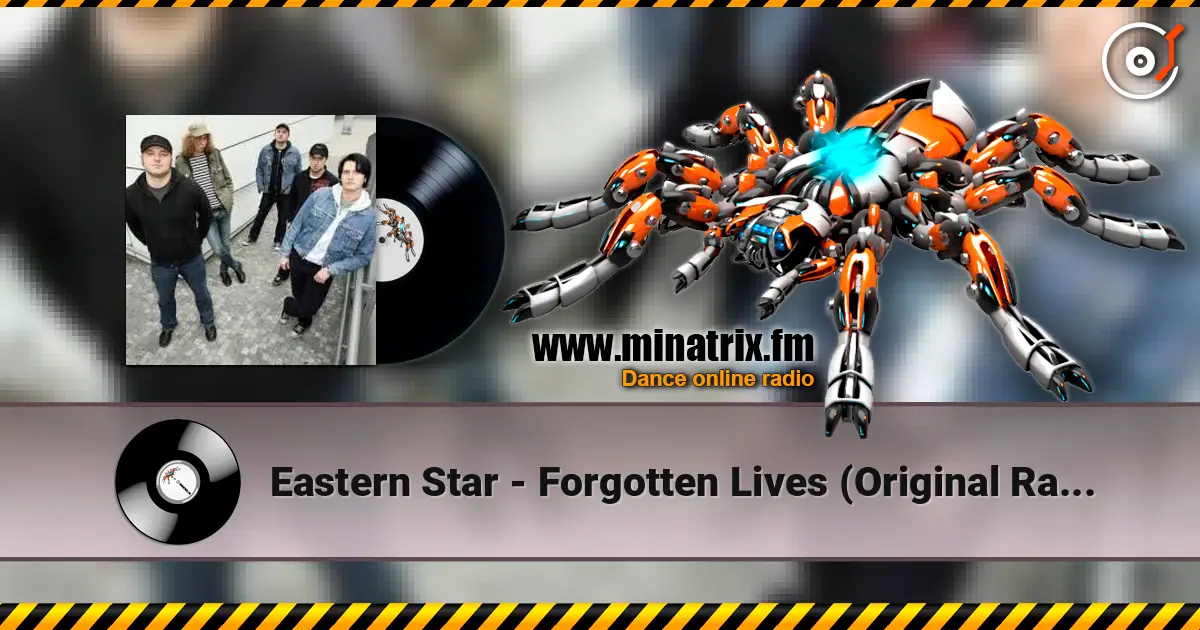 Eastern Star - Forgotten Lives (Original Radio Edit) 高品质在线收听 | Minatrix.FM
