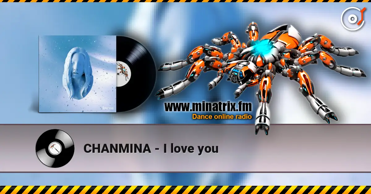 CHANMINA - I love you 高品质在线收听 | Minatrix.FM