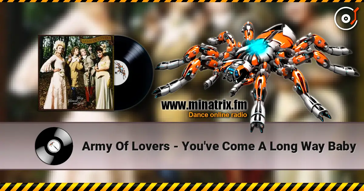 Army Of Lovers - You've Come A Long Way Baby 高品质在线收听 | Minatrix.FM