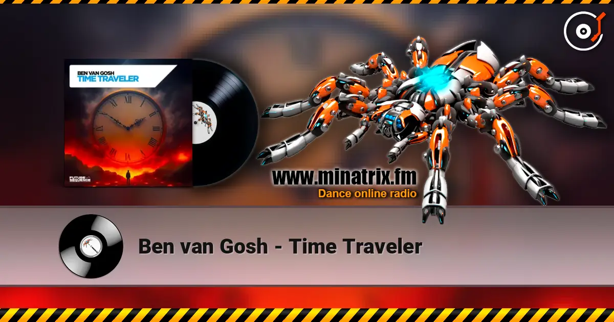 Ben van Gosh - Time Traveler 高品质在线收听 | Minatrix.FM