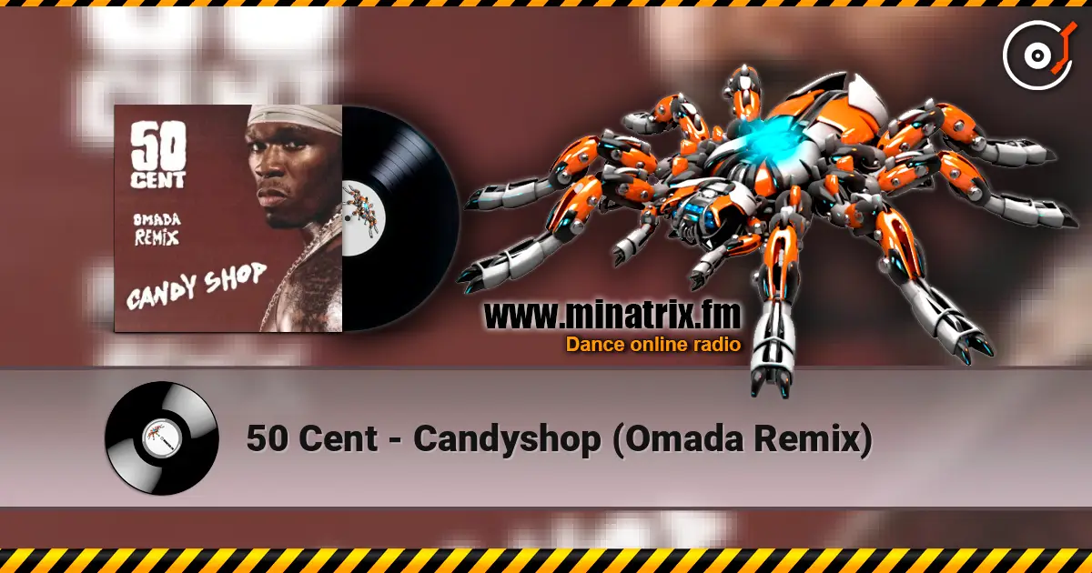 50 Cent - Candyshop (Omada Remix) 高品质在线收听 | Minatrix.FM