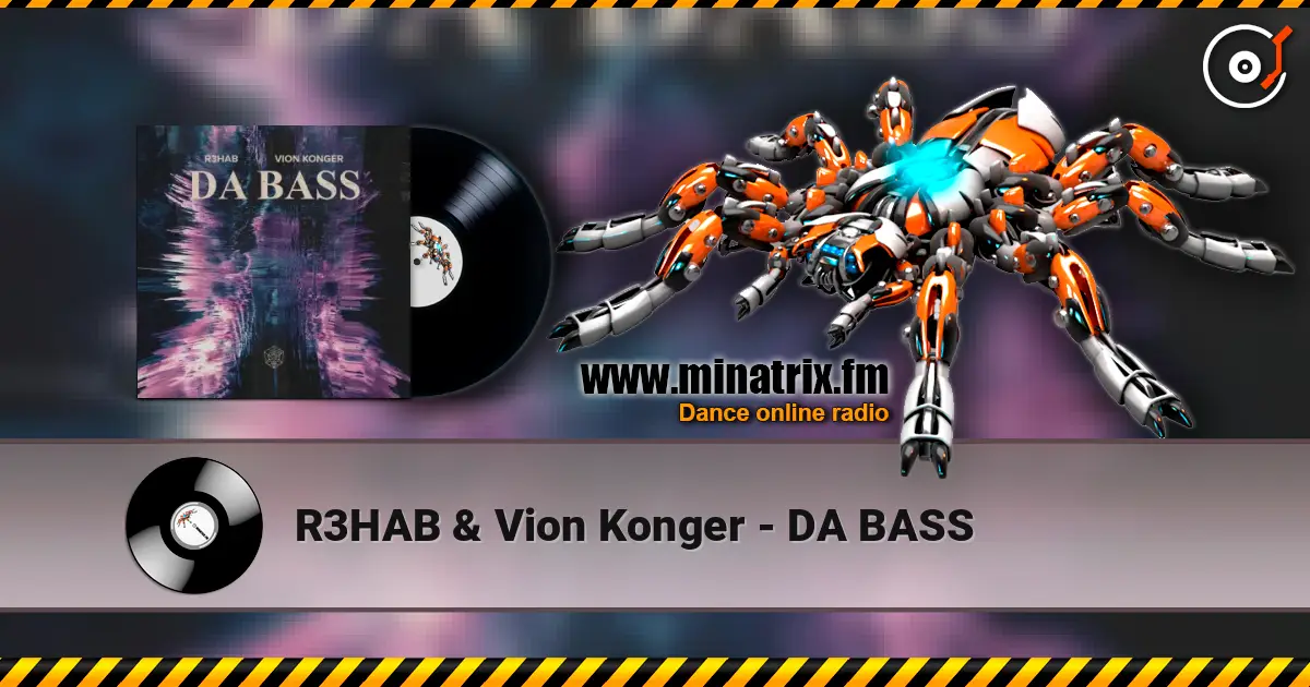 R3HAB & Vion Konger - DA BASS 高品质在线收听 | Minatrix.FM