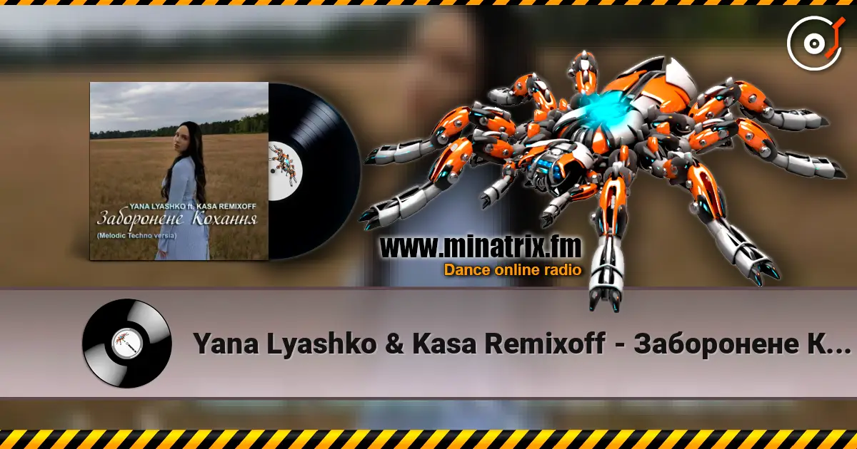 Yana Lyashko & Kasa Remixoff - Заборонене Кохання 高品质在线收听 | Minatrix.FM