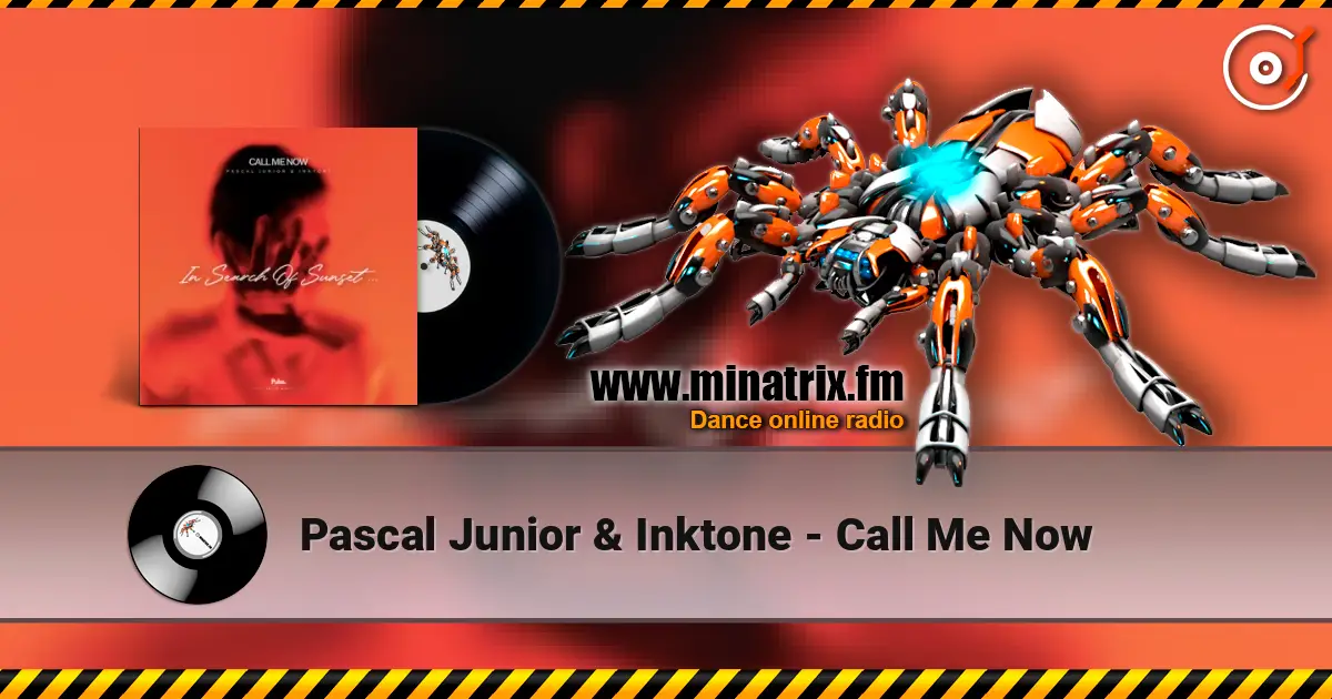 Pascal Junior & Inktone - Call Me Now 高品质在线收听 | Minatrix.FM