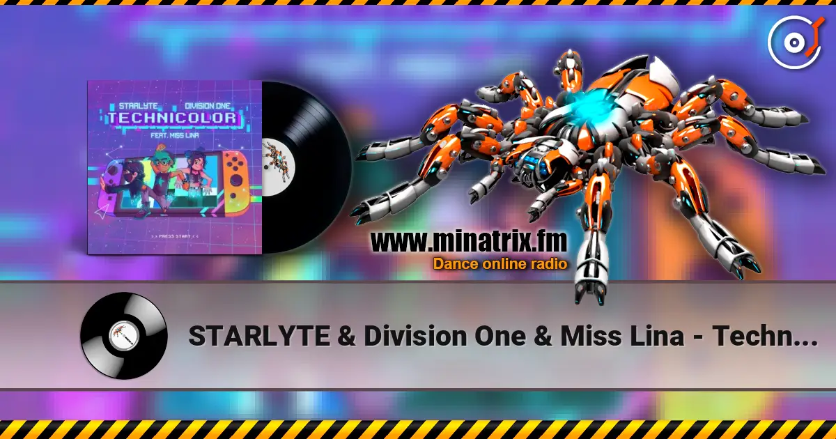 STARLYTE & Division One & Miss Lina - Technicolor 高品质在线收听 | Minatrix.FM