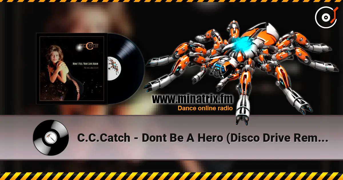 C.C.Catch - Dont Be A Hero (Disco Drive Remix) слухати онлайн у високій якості | Minatrix.FM