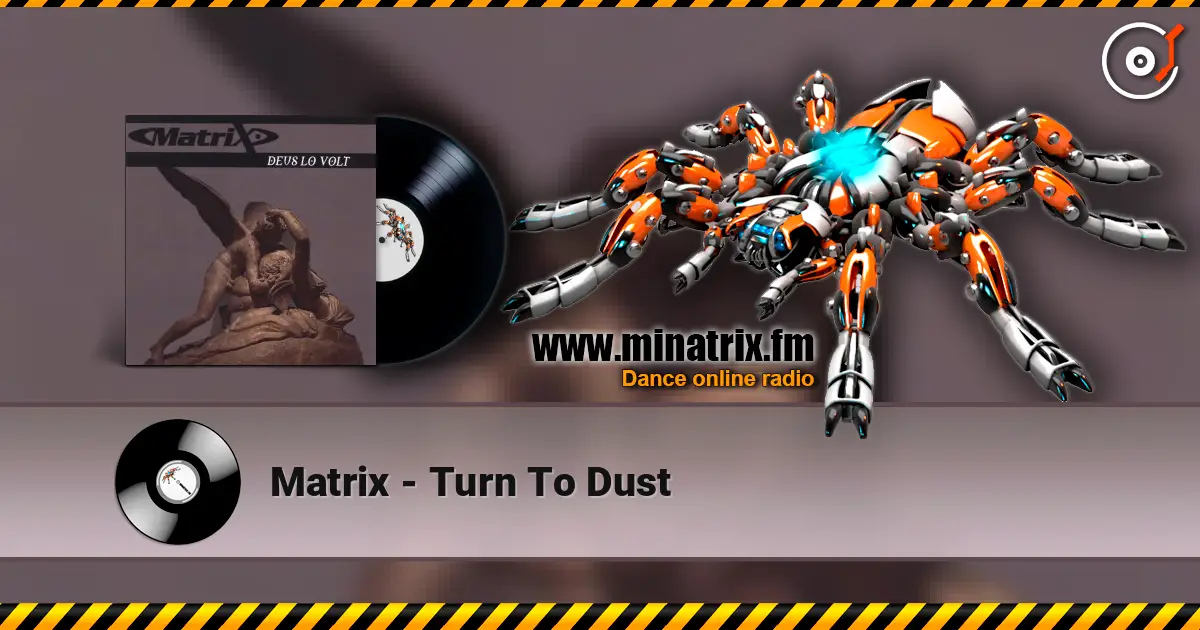 Matrix - Turn To Dust 高品质在线收听 | Minatrix.FM