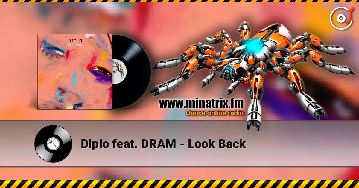 Diplo feat. DRAM - Look Back 高品质在线收听 | Minatrix.FM