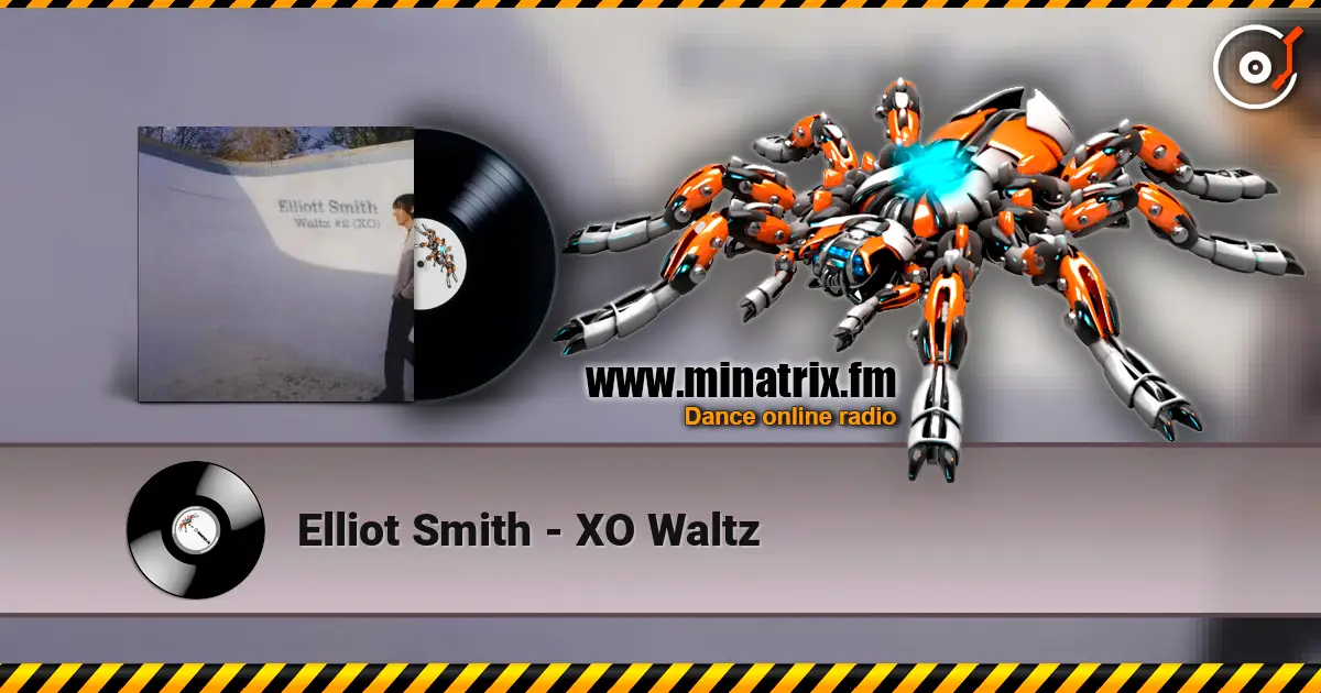 Elliot Smith - XO Waltz 高品质在线收听 | Minatrix.FM