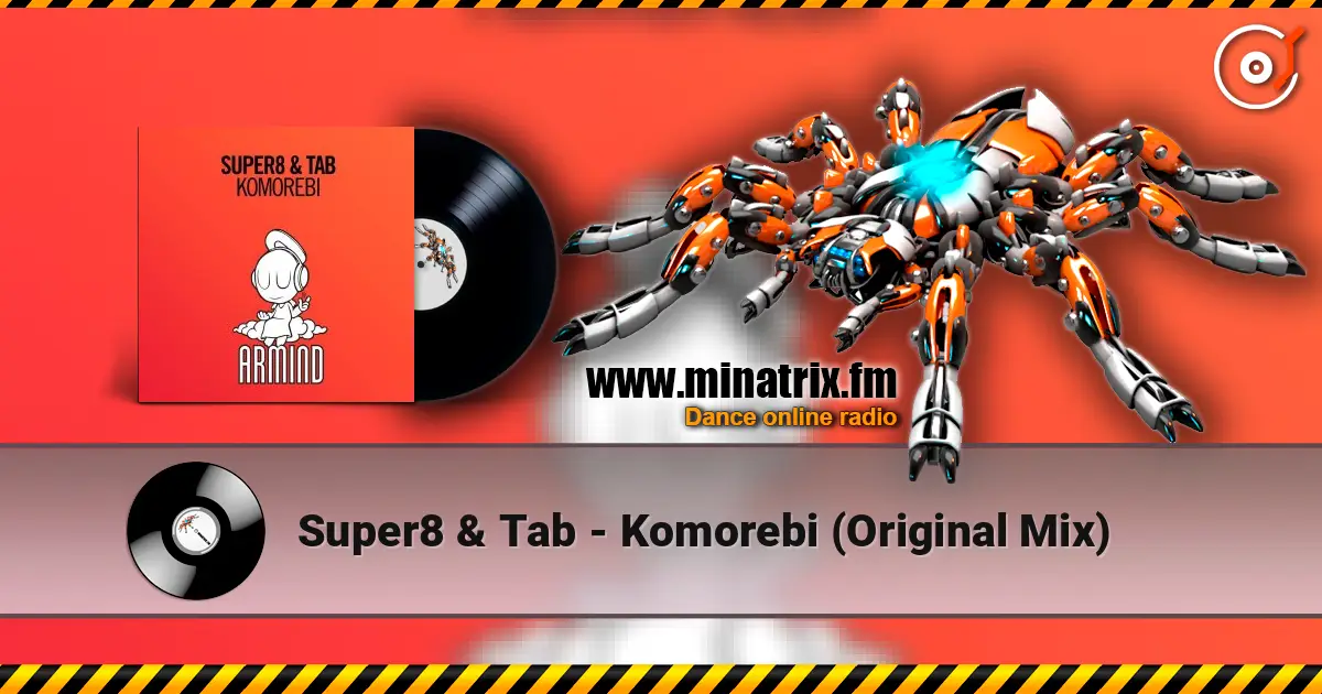 Super8 & Tab - Komorebi (Original Mix) 高品质在线收听 | Minatrix.FM