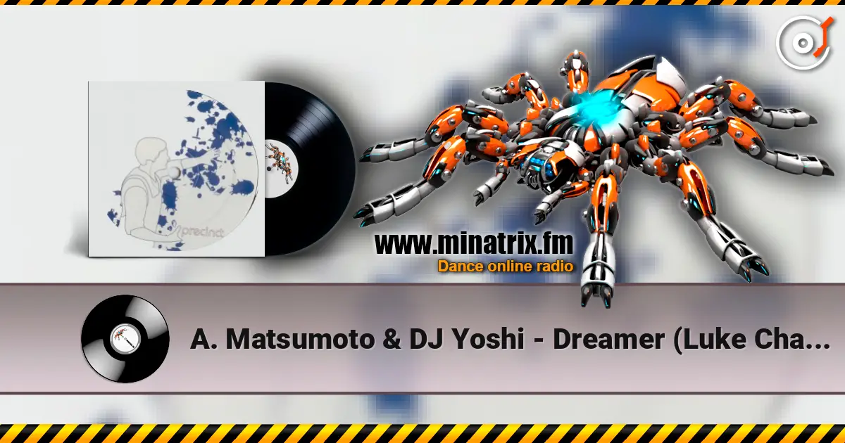A. Matsumoto & DJ Yoshi - Dreamer (Luke Chable Remix) 高品质在线收听 | Minatrix.FM