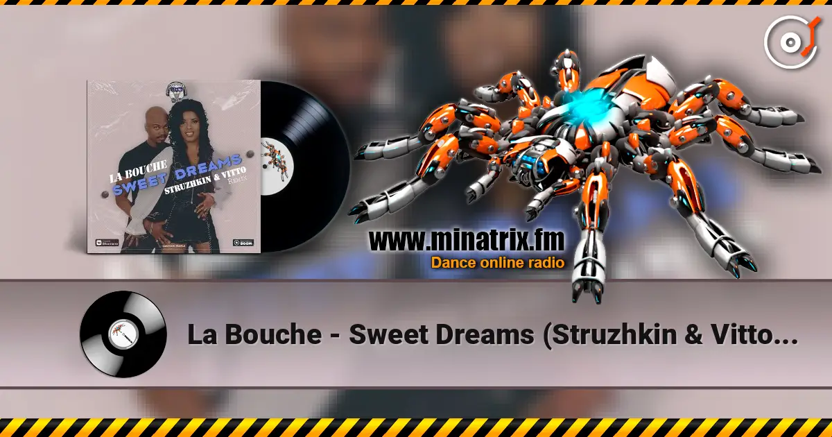 La Bouche - Sweet Dreams (Struzhkin & Vitto Remix) 高品质在线收听 | Minatrix.FM