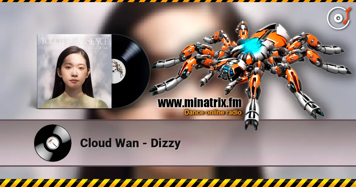 Cloud Wan - Dizzy 高品质在线收听 | Minatrix.FM
