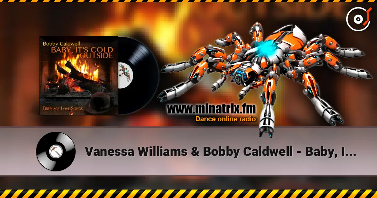 Vanessa Williams & Bobby Caldwell - Baby, It's Cold Outside 高品质在线收听 | Minatrix.FM