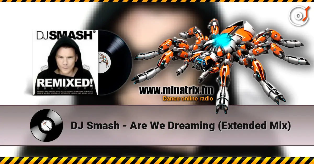 DJ Smash - Are We Dreaming (Extended Mix) 高品质在线收听 | Minatrix.FM