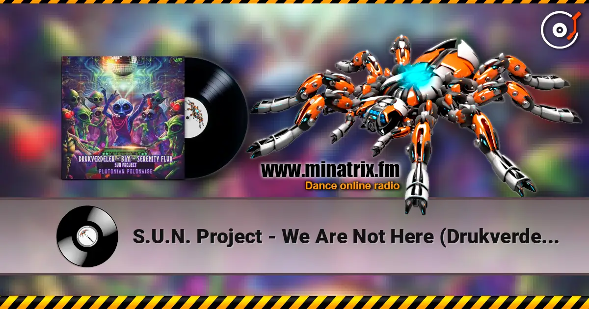 S.U.N. Project - We Are Not Here (Drukverdeler & DJ Bim Remix) 高品质在线收听 | Minatrix.FM