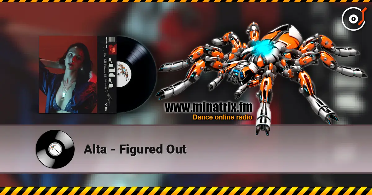Alta - Figured Out 高品质在线收听 | Minatrix.FM