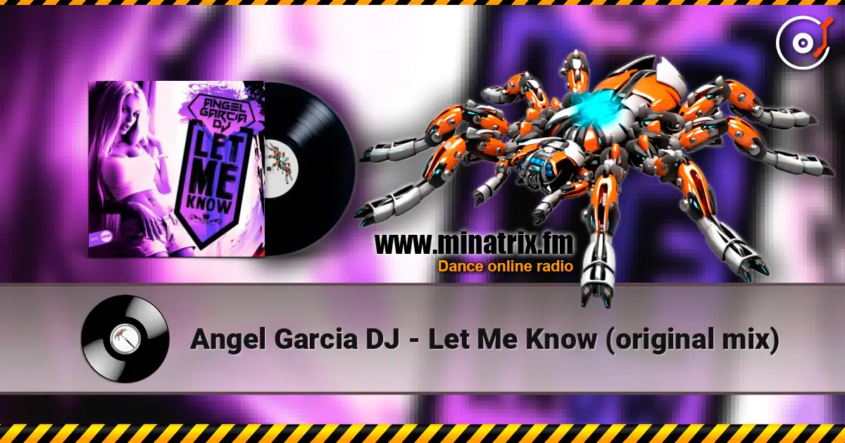 Angel Garcia DJ - Let Me Know (original mix) 高品质在线收听 | Minatrix.FM