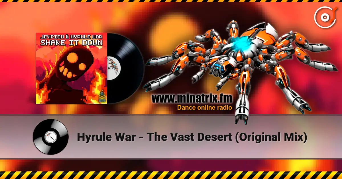 Hyrule War - The Vast Desert (Original Mix) 高品质在线收听 | Minatrix.FM