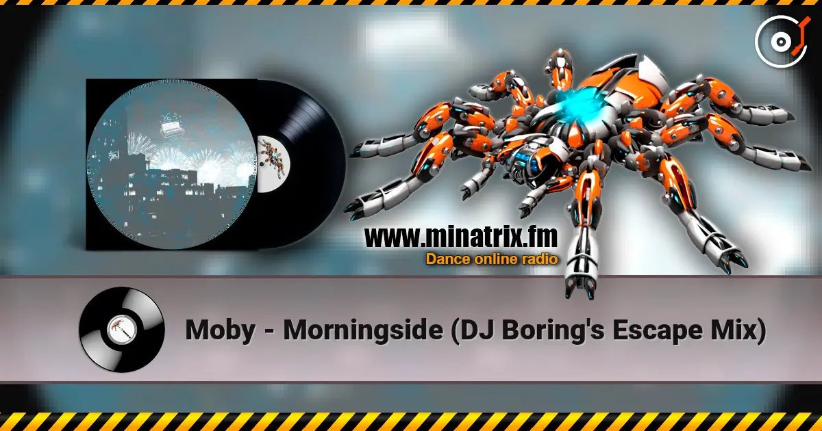 Moby - Morningside (DJ Boring's Escape Mix) 高品质在线收听 | Minatrix.FM