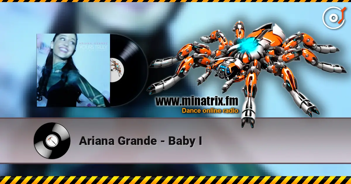 Ariana Grande - Baby I 高品质在线收听 | Minatrix.FM
