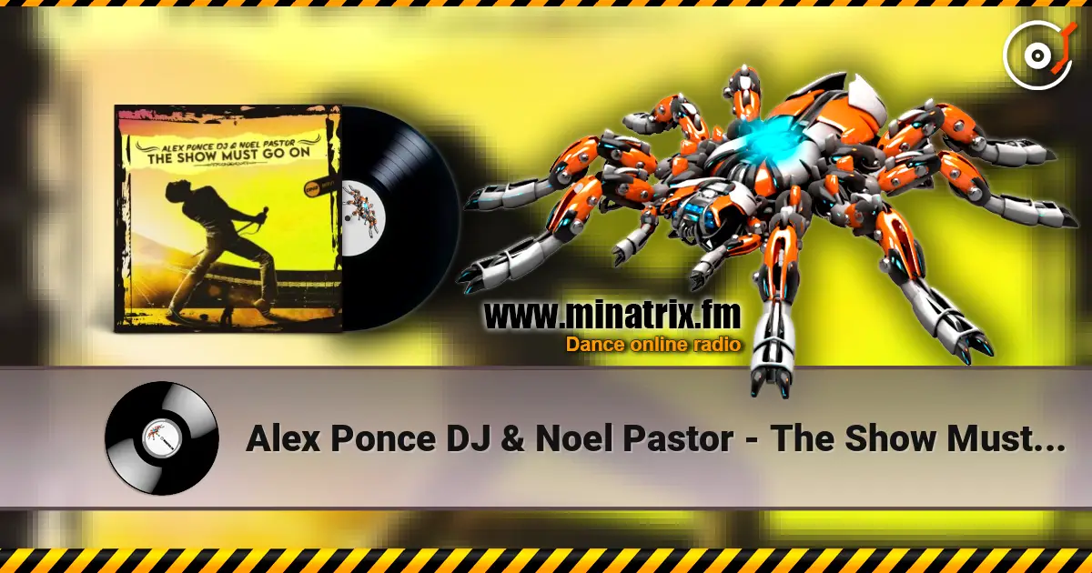 Alex Ponce DJ & Noel Pastor - The Show Must Go On 高品质在线收听 | Minatrix.FM
