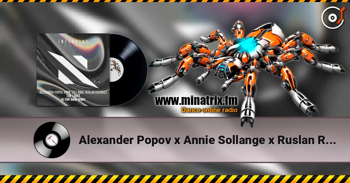 Alexander Popov x Annie Sollange x Ruslan Radriges - The Light (DJ Tony Magic Remix) 高品质在线收听 | Minatrix.FM