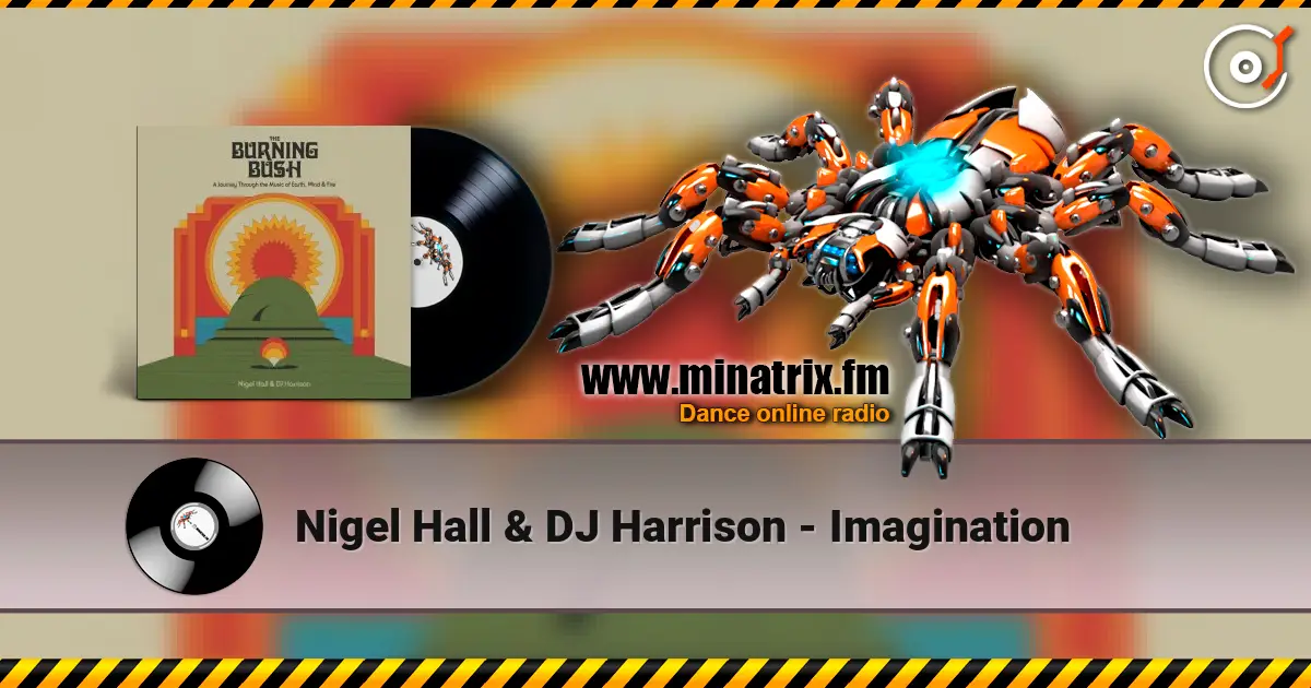 Nigel Hall & DJ Harrison - Imagination 高品质在线收听 | Minatrix.FM
