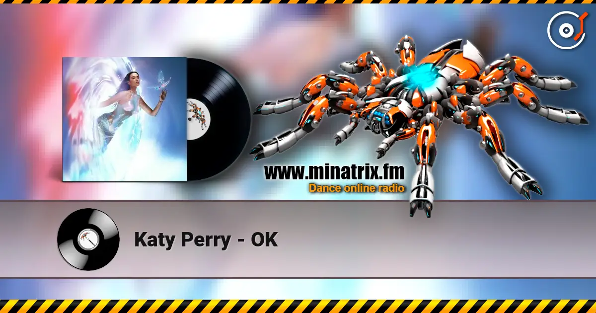 Katy Perry - OK 高品质在线收听 | Minatrix.FM